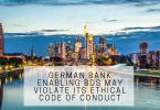 GERMAN BANK ENABLING BDS MAY VIOLATE ITS ETHICAL CODE OF CONDUCT