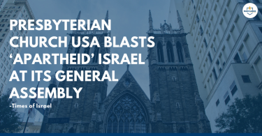 PRESBYTERIAN CHURCH USA BLASTS ‘APARTHEID’ ISRAEL AT ITS GENERAL ASSEMBLY