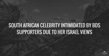 S. AFRICAN CELEBRITY INTIMIDATED BY BDS SUPPORTERS DUE TO HER ISRAEL VIEWS