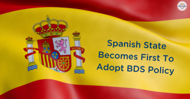 Spanish State Becomes First To Adopt BDS Policy