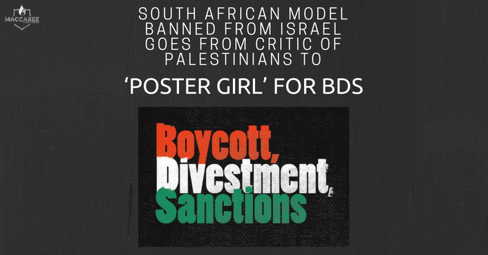 SOUTH AFRICAN MODEL BANNED FROM ISRAEL GOES FROM CRITIC OF PALESTINIANS TO ‘POSTER GIRL’ FOR BDS