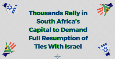 Thousands Rally in South Africa’s Capital to Demand Full Resumption of Ties With Israel