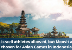 No Israeli athletes allowed, but Moovit app chosen for Asian Games in Indonesia