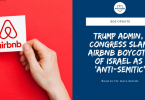 Trump Admin, Congress Slam Airbnb Boycott of Israel as ‘Anti-Semitic’