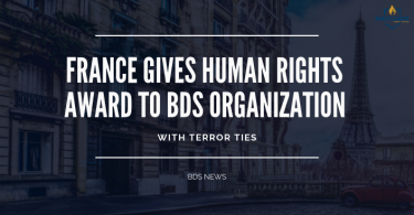 FRANCE GIVES HUMAN RIGHTS AWARD TO BDS ORGANIZATION WITH TERROR TIES