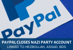 PAYPAL CLOSES NAZI PARTY ACCOUNT LINKED TO HEZBOLLAH, ASSAD, BDS