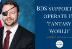 BDS supporters operate in ‘fantasy world’